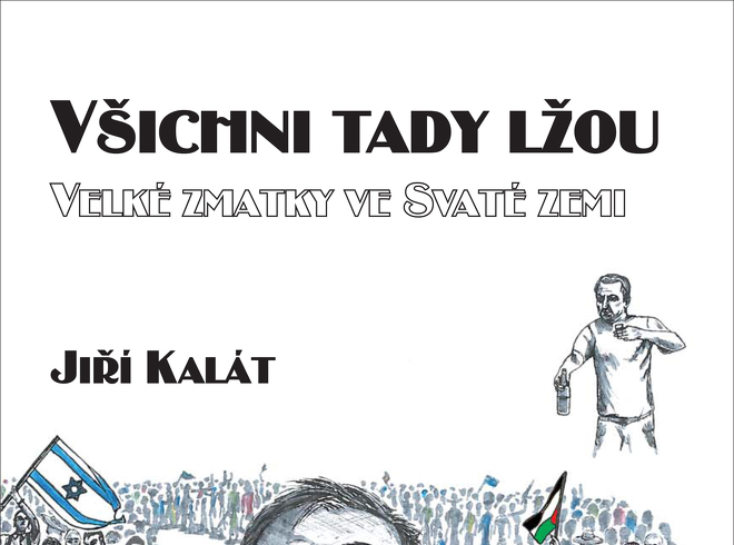 Nový e-book v BWT Books: Jiří Kalát - Všichni tady lžou – Velké zmatky ve Svaté zemi