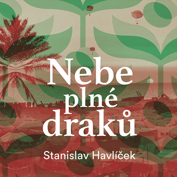 Stanislav Havlíček - Nebe plné draků